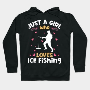 Just a Girl who Loves Ice Fishing Hoodie